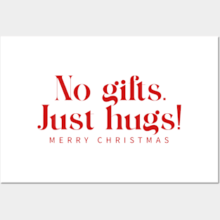 No gifts, Just Hugs Posters and Art